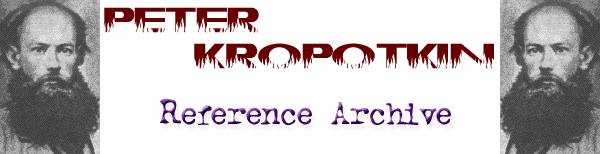 Peter Kropotkin Reference Archive